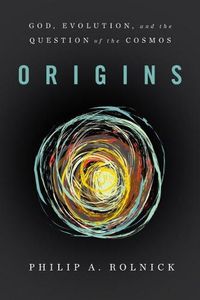 Cover image for Origins: God, Evolution, and the Question of the Cosmos