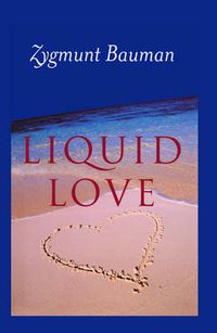 Cover image for Liquid Love: On the Frailty of Human Bonds