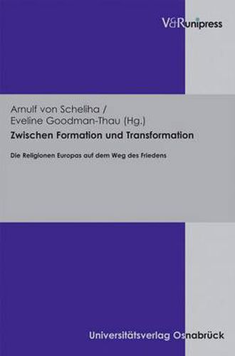 Cover image for Zwischen Formation und Transformation: Die Religionen Europas auf dem Weg des Friedens