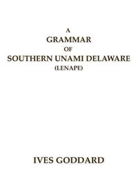 Cover image for A Grammar of Southern Unami Delaware (Lenape)