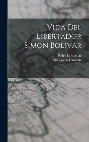 Cover image for Vida del libertador Simon Bolivar
