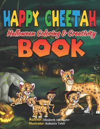 Cover image for HAPPY CHEETAH Halloween Coloring & Creativity BOOK