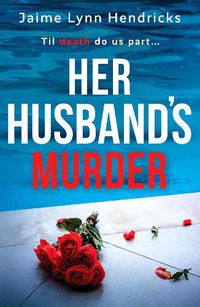 Cover image for Her Husband's Murder: An absolutely gripping psychological suspense novel