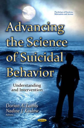 Cover image for Advancing the Science of Suicidal Behavior: Understanding & Intervention