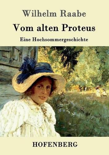 Vom alten Proteus: Eine Hochsommergeschichte