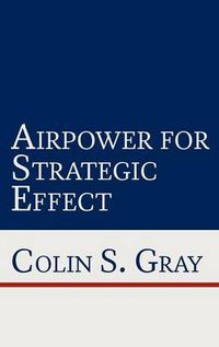 Cover image for Airpower for Strategic Effect