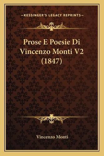 Cover image for Prose E Poesie Di Vincenzo Monti V2 (1847)