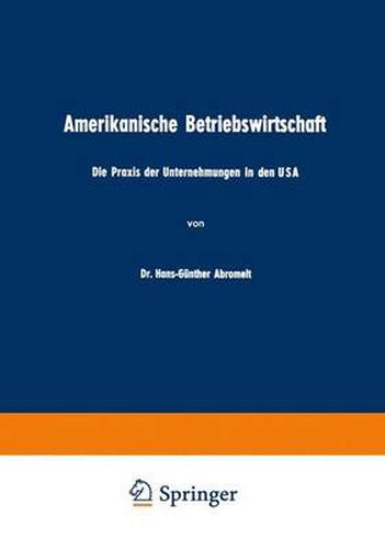 Cover image for Amerikanische Betriebswirtschaft: Die Praxis Der Unternehmungen in Den USA