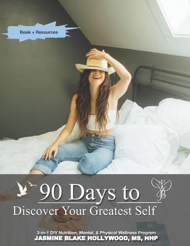 Cover image for 90 Days To Discover Your Greatest Self- Book + Resourses: Find Life