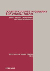 Cover image for Counter-cultures in Germany and Central Europe: from Sturm Und Drang to Baader-Meinhof