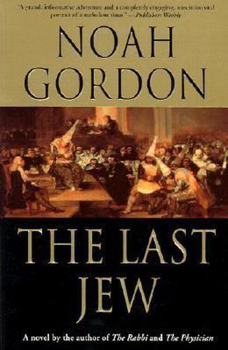 Cover image for The Last Jew: A Novel of the Spanish Inquisition