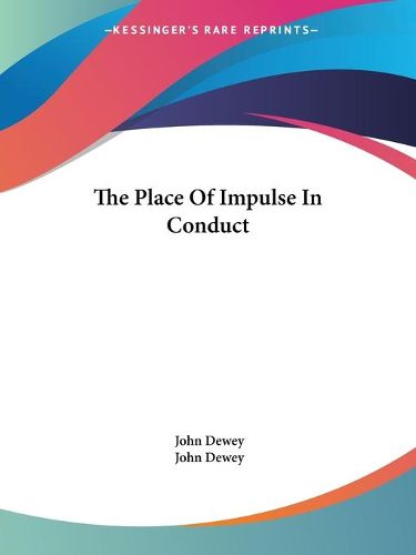 Cover image for The Place of Impulse in Conduct