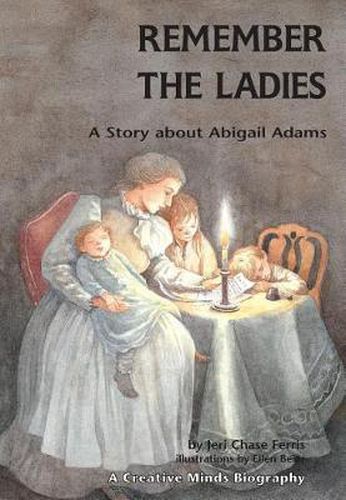 Cover image for Remember the Ladies: A Story about Abigail Adams