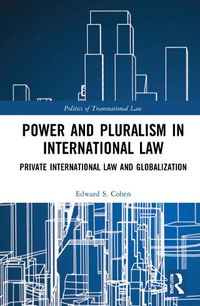 Cover image for Power and Pluralism in International Law: Private International Law and Globalization