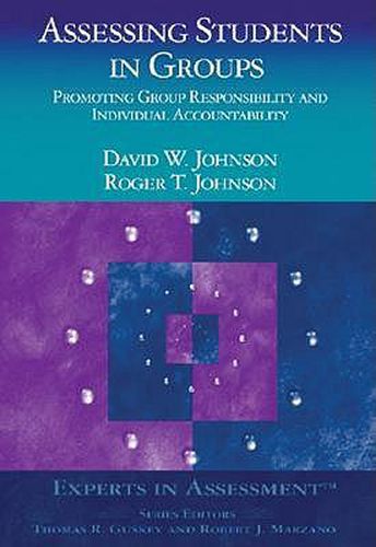 Assessing Students in Groups: Promoting Group Responsibility and Individual Accountability