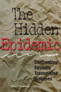 Cover image for The Hidden Epidemic: Confronting Sexually Transmitted Diseases, Summary