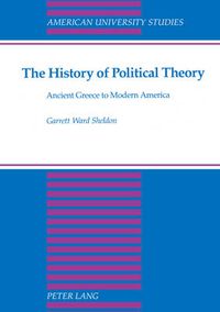 Cover image for The History of Political Theory: Ancient Greece to Modern America