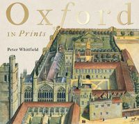 Cover image for Oxford in Prints: 1675-1900