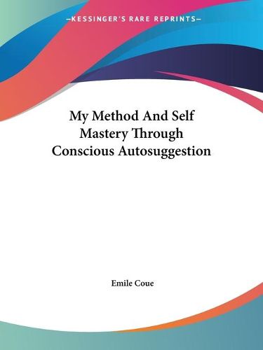 Cover image for My Method And Self Mastery Through Conscious Autosuggestion