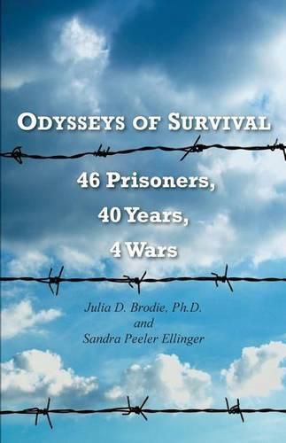 Cover image for Odysseys of Survival: 46 Prisoners, 40 Years, 4 Wars