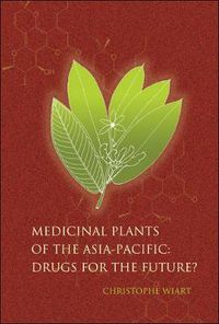 Cover image for Medicinal Plants Of The Asia-pacific: Drugs For The Future?