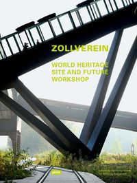 Cover image for Zollverein: World Heritage Site and Future Workshop