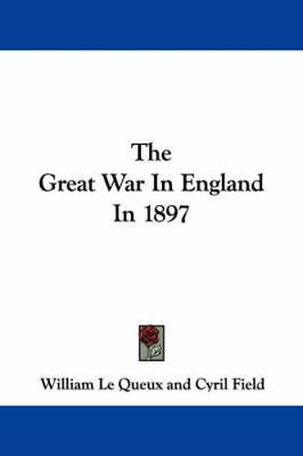 Cover image for The Great War in England in 1897