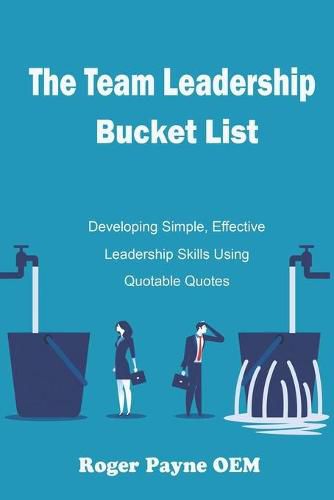 Cover image for The Team Leadership Bucket List: Develop leadership skills and tactics with Quotable Quotes