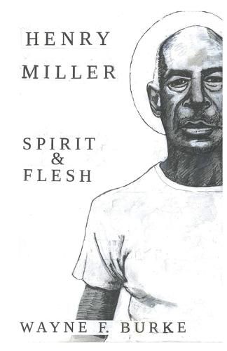 Cover image for Henry Miller, Spirit & Flesh