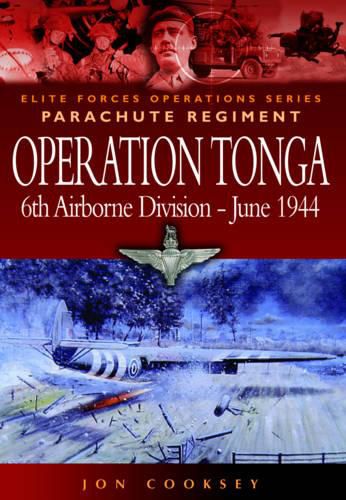 Operation Tonga: Pegasus Bridge and the Merville Battery