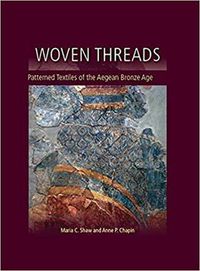 Cover image for Woven Threads: Patterned Textiles of the Aegean Bronze Age