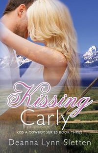 Cover image for Kissing Carly (Kiss a Cowboy Series, Book Three)