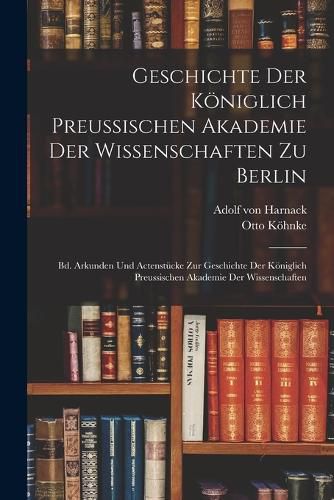 Cover image for Geschichte Der Koeniglich Preussischen Akademie Der Wissenschaften Zu Berlin