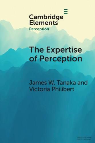 Cover image for The Expertise of Perception: How Experience Changes the Way We See the World