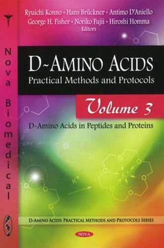 Cover image for D-Amino Acids: Practical Methods & Protocols -- Volume 3: D-Amino Acids in Peptides & Proteins