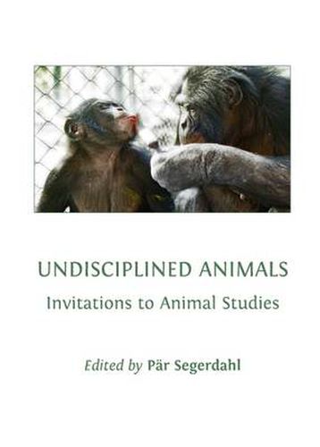 Cover image for Undisciplined Animals: Invitations to Animal Studies