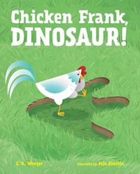 Cover image for Chicken Frank, Dinosaur!
