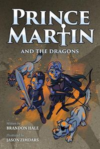 Cover image for Prince Martin and the Dragons: A Classic Adventure Book About a Boy, a Knight, & the True Meaning of Loyalty (Grayscale Art Edition)