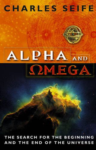 Cover image for Alpha and Omega: The Search for the Beginning and the End of the Universe