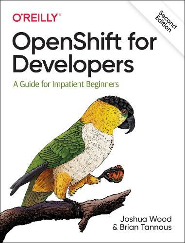Cover image for OpenShift for Developers: A Guide for Impatient Beginners