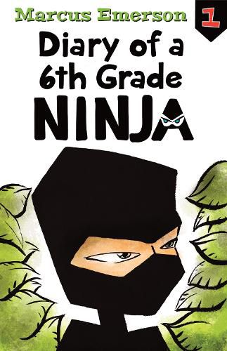 Diary of a 6th Grade Ninja: Diary of a 6th Grade Ninja Book 1