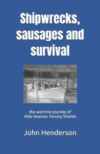 Cover image for Shipwrecks, sausages and survival