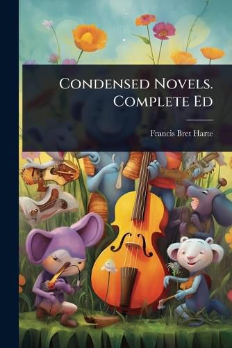 Cover image for Condensed Novels. Complete Ed