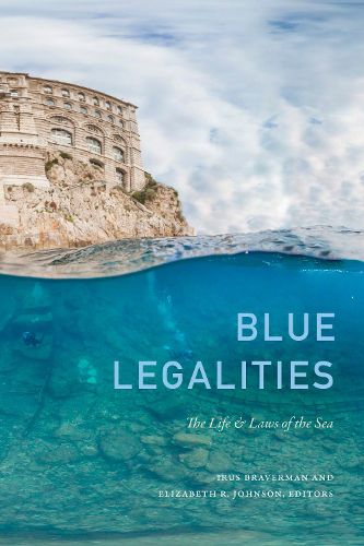 Cover image for Blue Legalities: The Life and Laws of the Sea