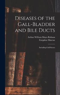 Cover image for Diseases of the Gall-Bladder and Bile Ducts