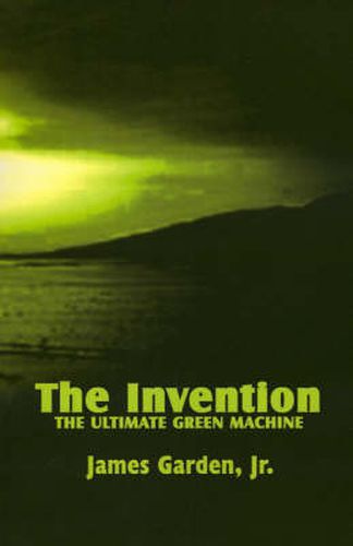 Cover image for The Invention: The Ultimate Green Machine