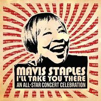 Cover image for Mavis Staples Ill Take You There An All Star Concert Celebration Cd/dvd