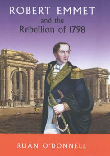 Robert Emmet and the 1798 Rebellion