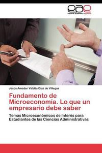 Cover image for Fundamento de Microeconomia. Lo que un empresario debe saber