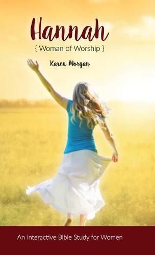 Cover image for Hannah Woman of Worship: An Interactive Bible Study for Women